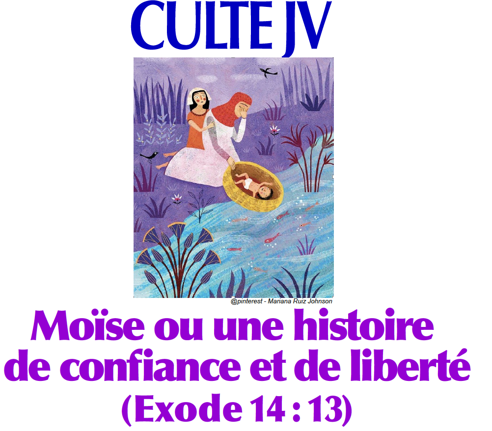 Culte JV - Moïse ou une histoire de confiance et de liberté Dim 25 jan 10h15